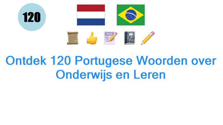 Ontdek 120 Portugese Woorden over Onderwijs en Leren